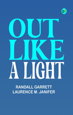 Out Like a Light(Paperback, Randall Garrett, Laurence M. Janifer)