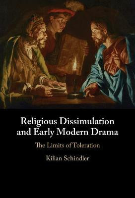 Religious Dissimulation and Early Modern Drama(English, Hardcover, Schindler Kilian)