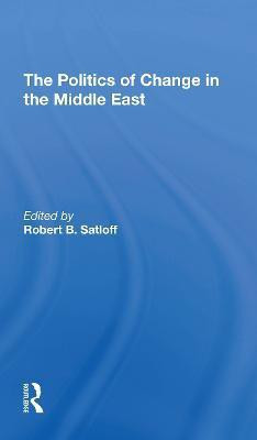 The Politics Of Change In The Middle East(English, Paperback, Satloff Robert B)