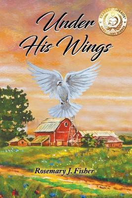 Under His Wings(English, Paperback, Fisher Rosemary J)