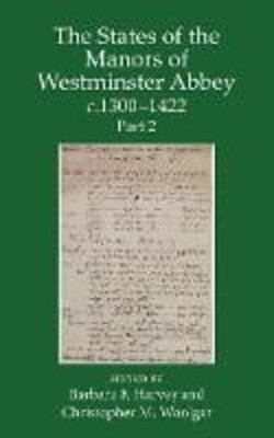 The States of the Manors of Westminster Abbey c.1300 to 1422 Part 2(English, Hardcover, unknown)