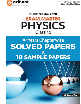 Arihant CHSE Odisha Master Physics Class 12 Exam 2026 | With 10 Years Chapterwise Solved Papers and 10 Sample Papers | Fully Revised Edition with Mind Maps | +2 Second Year | English Medium(Paperback, Er. RC Behera, Ashish Kumar)