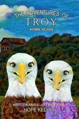 The Adventures of Troy Home Again(English, Paperback, Kelley Hope)