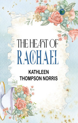 The Heart of Rachael(Paperback, Kathleen Thompson Norris)