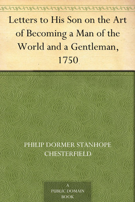 Letters to His Son, 1750(Paperback, Earl of Philip Dormer Stanhope Chesterfield)