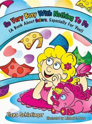 So Very Busy With Nothing To Do(English, Hardcover, Schietinger Elena)