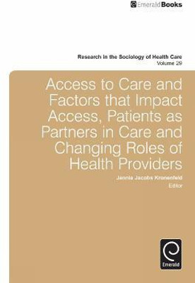 Access To Care and Factors That Impact Access, Patients as Partners In Care and Changing Roles of Health Providers(English, Hardcover, unknown)