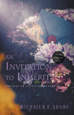 An Invitation to Inherit (The Seat of Gately, Sequence 2)(English, Paperback, Adams Michael R E)