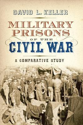 Military Prisons of the Civil War(English, Hardcover, Keller David L)
