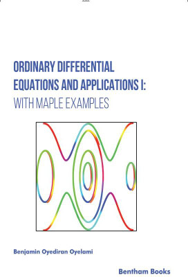 Ordinary Differential Equations and Applications I: With Maple Examples(Hardcover, Benjamin Oyediran Oyelami)