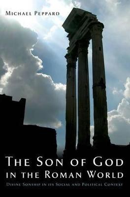 The Son of God in the Roman World(English, Paperback, Peppard Michael)