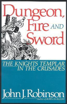 Dungeon, Fire and Sword(English, Hardcover, Robinson John J.)