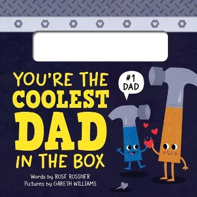 You're the Coolest Dad in the Box(English, Board book, Rossner Rose)