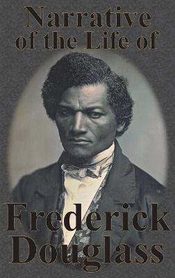 Narrative of the Life of Frederick Douglass(English, Hardcover, Douglass Frederick)