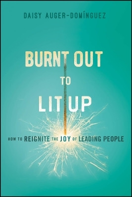 Burnt Out to Lit Up(English, Paperback, Auger-Dominguez Daisy)
