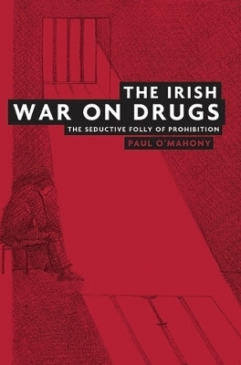 The Irish War on Drugs(English, Hardcover, O'Mahony Paul)