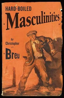 Hard-Boiled Masculinities(English, Paperback, Breu Christopher)