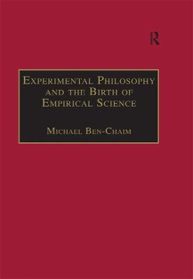 Experimental Philosophy and the Birth of Empirical Science(English, Electronic book text, Ben-Chaim Michael)