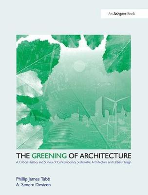 The Greening of Architecture(English, Hardcover, Tabb Phillip James)