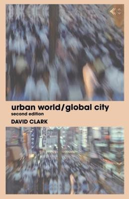 Urban World/Global City(English, Hardcover, Clark David)