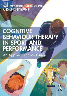 Cognitive Behaviour Therapy in Sport and Performance(English, Paperback, Mccarthy Paul)