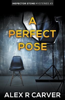 A Perfect Pose(English, Paperback, Carver Alex R)