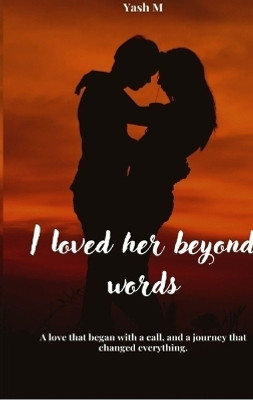 I loved her beyond words(English, Hardcover, YASH MESHRAM)