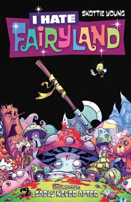 I Hate Fairyland Volume 4: Sadly Never After(English, Paperback, Young Skottie)