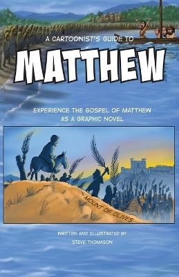 A Cartoonist's Guide to the Gospel of Matthew(English, Paperback, Thomason Steve)