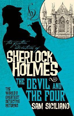 The Further Adventures of Sherlock Holmes - The Devil and the Four(English, Paperback, Siciliano Sam)