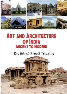 Art and Architecture of India Ancient to Modern(Hardcover, Dr. Mrs. Preeti)