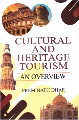 Cultural And Heritage Tourism An Overview(Hardcover, PREM NATH DHAR)