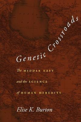 Genetic Crossroads(English, Electronic book text, Burton Elise K.)