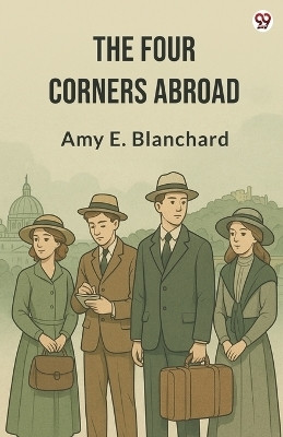 The Four Corners Abroad (Edition1)(English, Paperback, Blanchard Amy E)