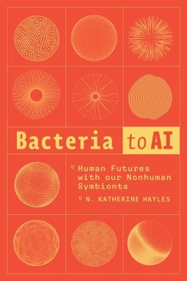 Bacteria to AI(English, Paperback, Hayles N. Katherine)