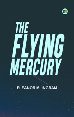 The Flying Mercury(Paperback, Eleanor M. Ingram)