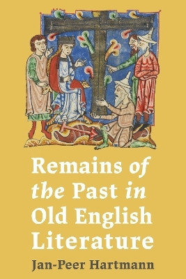 Remains of the Past in Old English Literature(English, Hardcover, Hartmann Jan-Peer Dr)