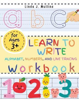 Learn to Write Alphabet, Numbers, and Line Tracing Workbook for Kids(English, Paperback, Linda J Mullins)