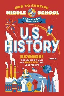 How to Survive Middle School: U.S. History(English, Paperback, Ascher-Walsh Rebecca)