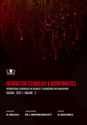 INFORMATION TECHNOLOGY & BIOINFORMATICS INTERNATIONAL CONFERENCE ON ADVANCE IT, ENGINEERING AND MANAGEMENT SACAIM - 2023, VOLUME 3(Paperback, Dr. Hemalatha N., Mrs. K. Annapoorneshwari Shetty, Dr. Rakesh Kumar B.) INFORMATION TECHNOLOGY & BIOINFORMATICS INTERNATIONAL CONFERENCE ON ADVANCE IT, ENGINEERING AND MANAGEMENT SACAIM - 2023, VOLUME 3(Paperback, Dr. Hemalatha N., Mrs. K. Annapoorneshwari Shetty, Dr. Rakesh Kumar B.)
