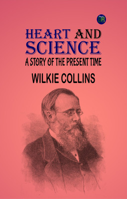 Heart and Science: A Story of the Present Time(Paperback, Wilkie Collins)
