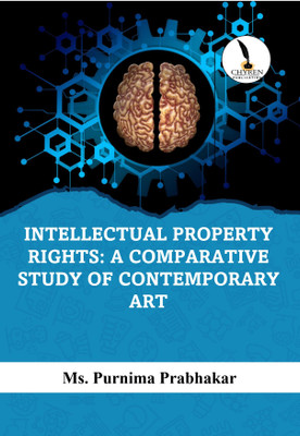 INTELLECTUAL PROPERTY RIGHTS:
A COMPARATIVE STUDY OF
CONTEMPORARY ART - A4 Size(Paperback, Ms. Purnima Prabhakar)