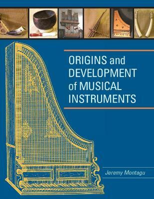 Origins and Development of Musical Instruments(English, Hardcover, Montagu Jeremy)