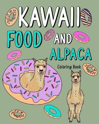 Kawaii Food and Alpaca Coloring Book(English, Paperback, Paperland)