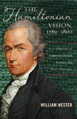 The Hamiltonian Vision, 1789-1800(English, Hardcover, Nester William)
