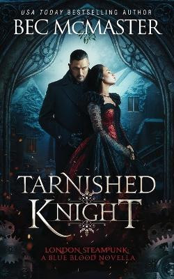 Tarnished Knight(English, Paperback, McMaster Bec)