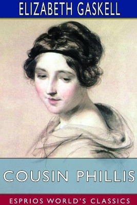 Cousin Phillis (Esprios Classics)(English, Paperback, Gaskell Elizabeth)