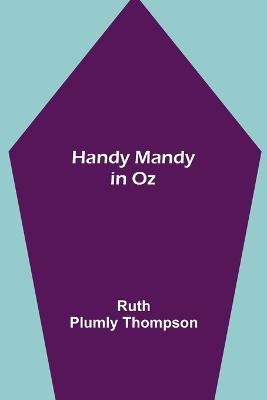 Handy Mandy in Oz(English, Paperback, Plumly Thompson Ruth)