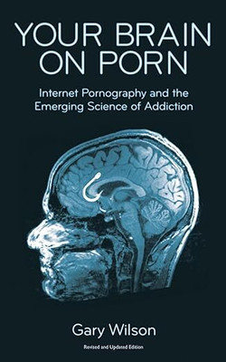 YOUR BRAIN ON PORN(Paperback, GARY WILSON)