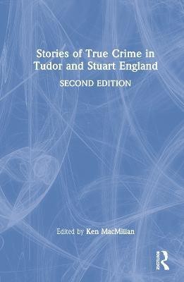 Stories of True Crime in Tudor and Stuart England(English, Hardcover, unknown)